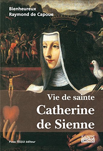 Vie de ste catherine de sienne Vie de ste catherine de sienne