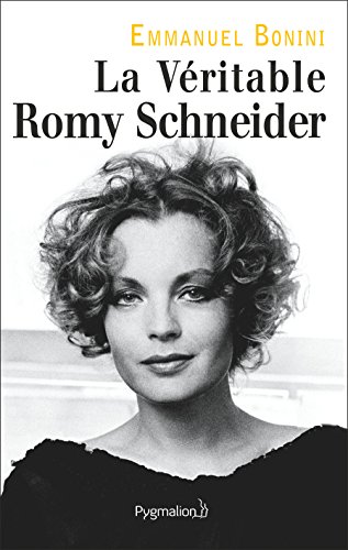 couverture de : La v&eacute;ritable Romy Schneider