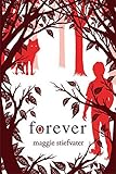 Forever (Shiver, Book 3) (Wolves of Mercy Falls, Band 3) by 