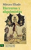 libros mircea eliade pdf  Herreros y alquimistas / Blacksmiths and Alchemists (El Libro De Bolsillo) (Spanish Edition) by Mircea Eliade(2004-06-30)