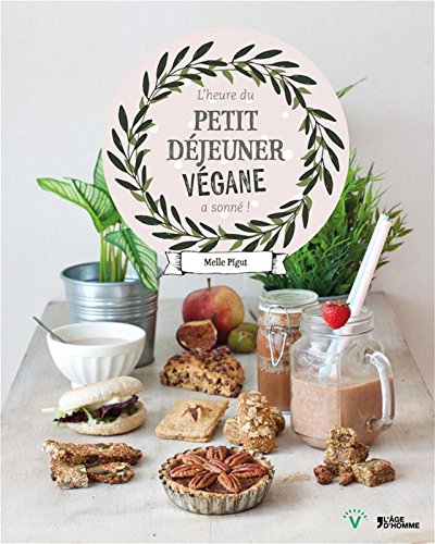 L'heure du petit déjeuner végane a sonné ! francais L'heure du petit déjeuner végane a sonné ! francais