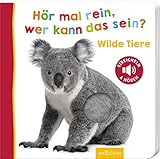 Hör mal rein, wer kann das sein? Wilde Tiere (Foto-Streichel-Soundbuch) by 