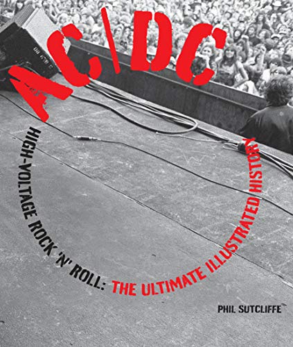 AC/DC:High-Voltage Rock 'n' Roll: The Ultimate Illustrated History (English Edition) livre