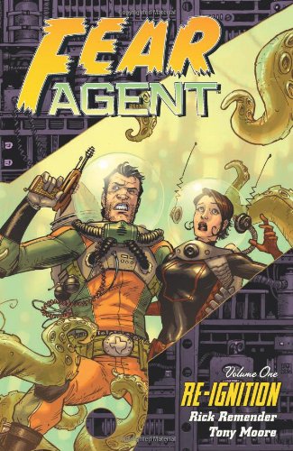 Fear Agent Volume 1: Re-Ignition