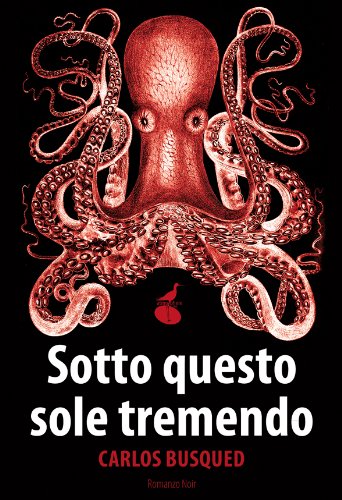 Carlos Busqued – Sotto questo sole tremendo (2013)