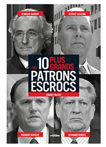 Les 10 plus grands patrons escrocs Les 10 plus grands patrons escrocs