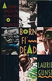 Born Fi' Dead: A Journey Through the Jamaican Posse Underworld by 