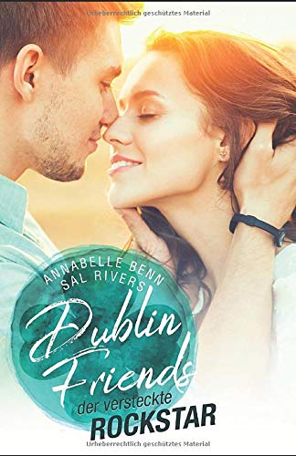 Der versteckte Rockstar (Dublin Friends, Band 1) Der versteckte Rockstar (Dublin Friends, Band 1)