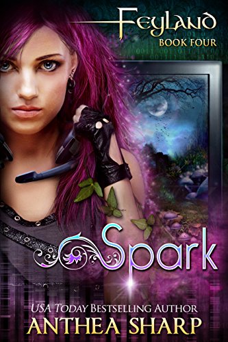 Télécharger Spark: Feyland Book 4 (Feyguard 1) (English Edition) Francais PDF