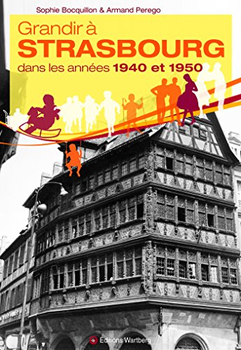 Télécharger Grandir à Strasbourg dans les années 1940 et 1950 Livre eBook France