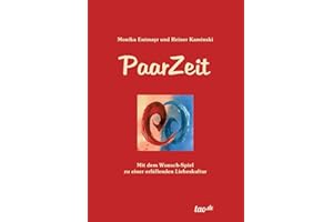 PaarZeit: Mit dem Wunsch-Spiel zu einer erfüllenden Liebeskultur