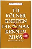 Image de 111 Kölner Kneipen, die man kennen muss: Reiseführer
