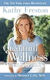 Quantum Wellness: A Practical and Spiritual Guide to Health and Happiness by 