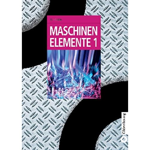 [PDF] Download Maschinenelemente Band 1 und 2: Maschinenelemente, Bd.1 (Oldenbourg Lehrbücher für Ingenieure) Kostenlos