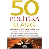 50 Politika Klasiği: &Ouml;zg&uuml;rl&uuml;k Eşitlik İktidar