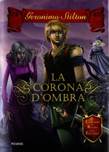 La corona d'ombra. Cavalieri del Regno della Fantasia