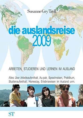 die auslandsreise 2009: Arbeiten, studieren und lernen im Ausland. Alles über Arbeitsaufenthalt, Au-pair, Sprachreisen. Praktikum, Studienaufenthalt, Homestay, Erlebnisreisen im Ausland uvm.