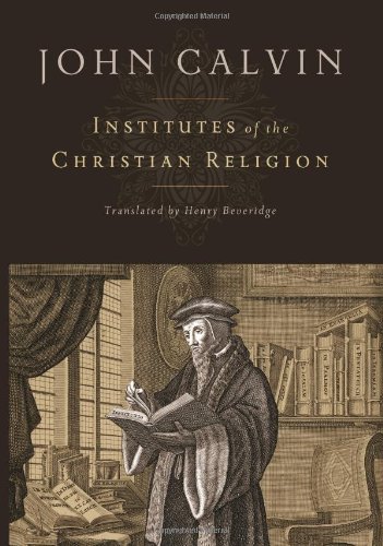 John CalvinInstitutes of the Christian Religion