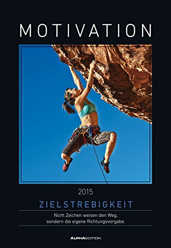 Motivation 2015 - Bildkalender (34 x 50) - mit Sprüchen