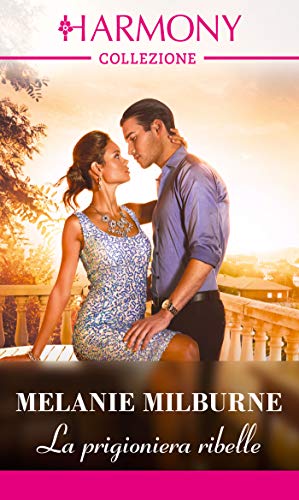 Melanie Milburne - Gli scandali dei Ravensdale 01. La prigioniera ribelle (2019)