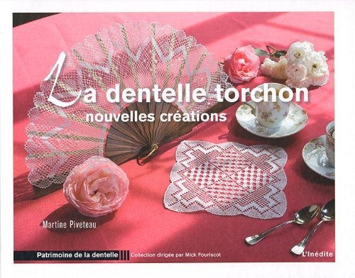 Télécharger La dentelle torchon: nouvelles créations Livre PDF Gratuit