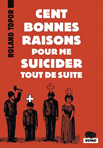 Télécharger Cent bonnes raisons pour me suicider tout de suite : Suivi de Douze possibilités d'échapper à No Livre PDF Gratuit