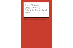 Follow the Rabbit-Proof Fence: [Fremdsprachentexte] – Englischer Text mit deutschen Worterklärungen. B2 (GER)– Pilkington, Doris – Literaturhinweise – 19956 (Reclams Universal-Bibliothek)