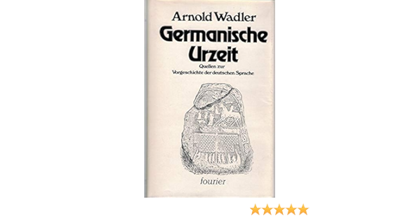 Germanische Urzeit Quellen Zur Vorgeschichte Der Deutschen Sprache Amazon De Bucher