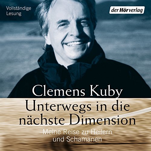 Download Unterwegs in die nächste Dimension: Meine Reise zu Heilern und Schamanen Download Unterwegs in die nächste Dimension: Meine Reise zu Heilern und Schamanen