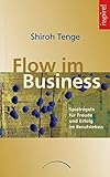 Flow im Business: Spielregeln Für Freude Und Erfolg Im Berufsleben by