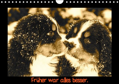 Früher war alles besser (Wandkalender 2014 DIN A4 quer): Früher war alles besser - ein augenzwinkernd-nostalgischer Rückblick mit tollen Tierfotos (Monatskalender, 14 Seiten)