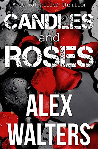 Candles and Roses: A Serial Killer Thriller