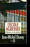 L'école agressée : Réponses à la violence
