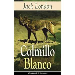 Colmillo Blanco: Clásicos de la literatura