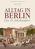 Image de Alltag in Berlin: Das 19. Jahrhundert