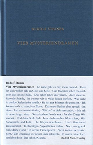 Vier Mysteriendramen: Die Pforte der Einweihung / Die Prüfung der Seele / Der Hüter der Schwelle / Der Seelen Erwachen (Rudolf Steiner Gesamtausgabe)