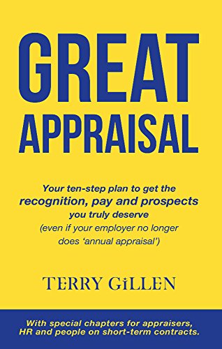 Download Great Appraisal: Your Ten Step Plan To Get The Recognition, Pay And Prospects You Truly Deserve