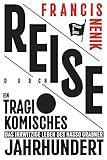 Image de Reise durch ein tragikomisches Jahrhundert: Das irrwitzige Leben des Hasso Grabner