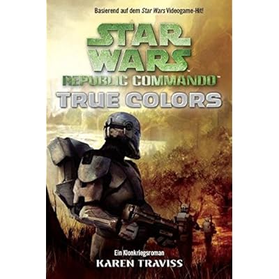 Star Wars Republic Commando True Colors Bd 3 Epub Ethelredjayce Star Wars Republic Commando True Colors Bd 3 Epub Ethelredjayce