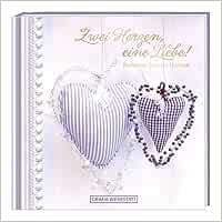 Minibuch Zwei Herzen Eine Liebe Ein Kleines Buch Zur Hochzeit Grafik Werkstatt Grafik Werkstatt Bielefeld Amazon De Bucher