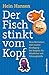 Der Fisch stinkt vom Kopf: Neue Motivation statt innere Kündigung - Der Ratgeber für Mitarbeiter und Führungskräfte by 