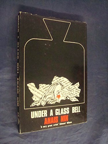 Under a Glass Bell by Anais Nin (1968-09-06)
