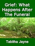 Image de Grief: What Happens After The Funeral Is Over (English Edition)