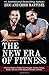 Produktbild The New Era of Fitness: 8 Proven Habits to Double your Strength, Sexiness, Energy, Health, and Live a Well-Balanced Dynamic Lifestyle