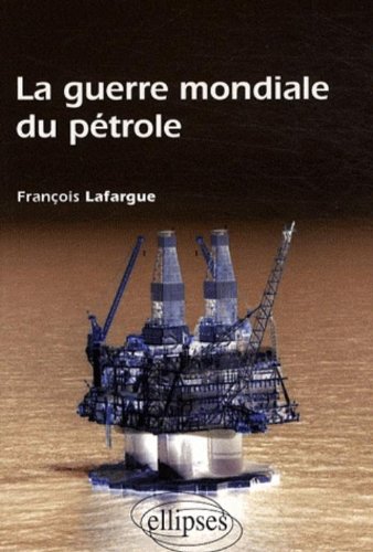 couverture de : La guerre mondiale du p&eacute;trole