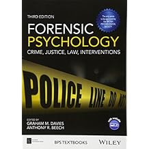 Forensic Psychology: Crime, Justice, Law, Interventions (BPS Textbooks in Psychology)