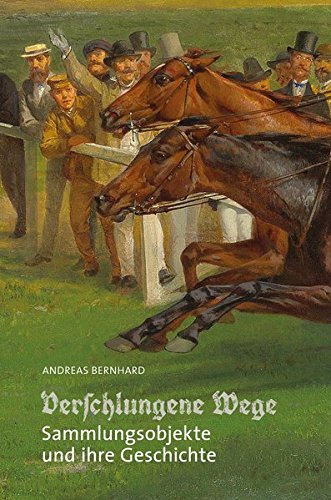 Preisvergleich Produktbild Verschlungene Wege - Sammlungsobjekte und ihre Geschichte