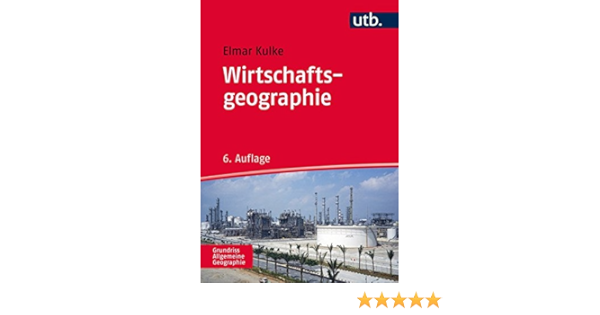 Wirtschaftsgeographie Grundriss Allgemeine Geographie Amazon De Elmar Kulke Bucher