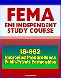 Image de 21st Century FEMA Study Course: Improving Preparedness and Resilience through Public-Private Partnerships (IS-662) (English Edition)