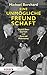 Eine unmögliche Freundschaft: David Ben-Gurion und Konrad Adenauer by 